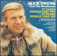 Buck Owens - It Takes People Like You To Make People Like Me